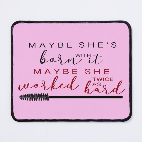 Item preview, Maybe She's Born with is, Maybe She Worked Twice as Hard designed and sold by For Art Sake.