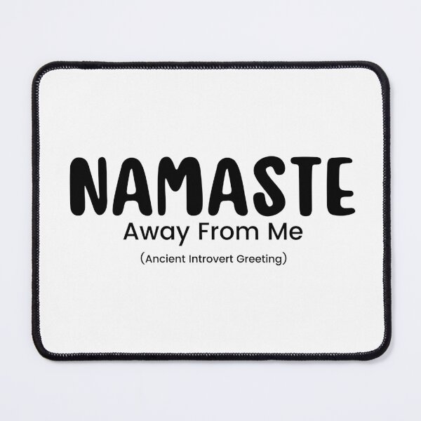 Item preview, Namaste Away From Me | Sarcastic | Anti Social| Funny | Introvert | Funny Anti Social | Funny Introvert designed and sold by Alexa5454.