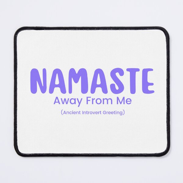 Item preview, Namaste Away From Me | Sarcastic | Anti Social| Funny | Introvert | Funny Anti Social | Funny Introvert designed and sold by Alexa5454.