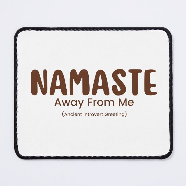Item preview, Namaste Away From Me | Sarcastic | Anti Social| Funny | Introvert | Funny Anti Social | Funny Introvert designed and sold by Alexa5454.