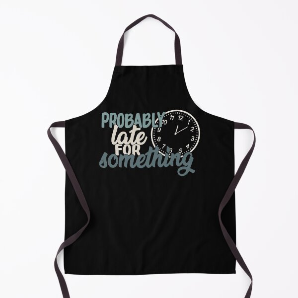 Item preview, Probably Late For Something Funny Sarcastic Quote designed and sold by ThisIsMugLife.