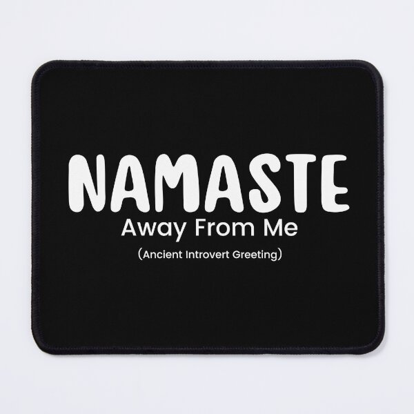 Item preview, Namaste Away From Me | Sarcastic | Anti Social| Funny | Introvert | Funny Anti Social | Funny Introvert designed and sold by Alexa5454.