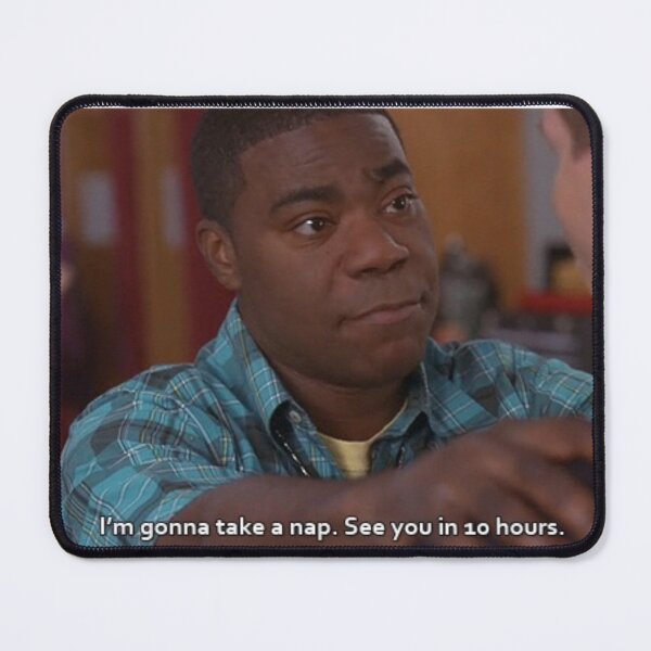 Item preview, 30 Rock - Nap for 10 Hours Tracy Jordan designed and sold by alyssamazur.