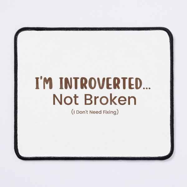 Item preview, I'm Introverted Not Broken | Introvert | Positive Quote | Introverts | Introvert | Funny Introvert designed and sold by Alexa5454.