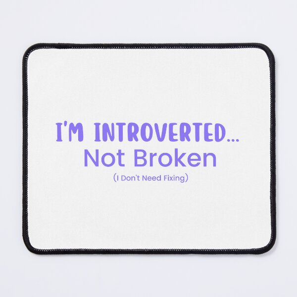 Item preview, I'm Introverted Not Broken | Introvert | Positive Quote | Introverts | Introvert | Funny Introvert designed and sold by Alexa5454.