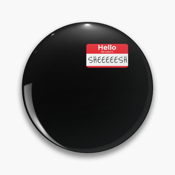 Item preview, Sheesh Sheeesh Sheeeesh Name Tag designed and sold by RedQuality.