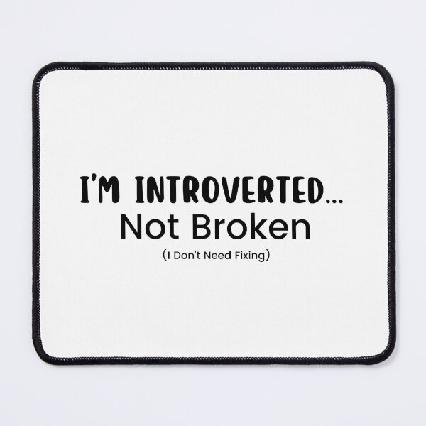 Item preview, I'm Introverted Not Broken | Introvert | Positive Quote | Introverts | Introvert | Funny Introvert designed and sold by Alexa5454.