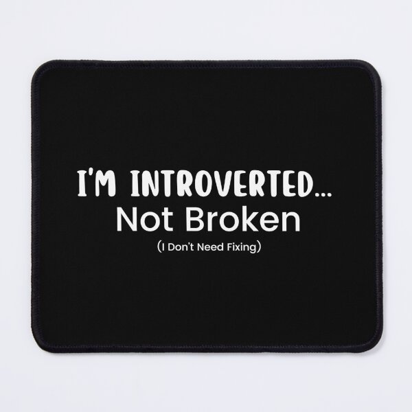 Item preview, Copy of I'm Introverted Not Broken | Introvert | Positive Quote | Introverts | Introvert | Funny Introvert designed and sold by Alexa5454.