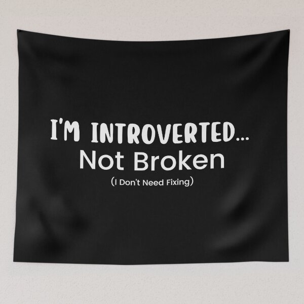 Item preview, Copy of  I'm Introverted Not Broken  | Introvert  | Positive Quote  | Introverts | Introvert | Funny Introvert designed and sold by Alexa5454.