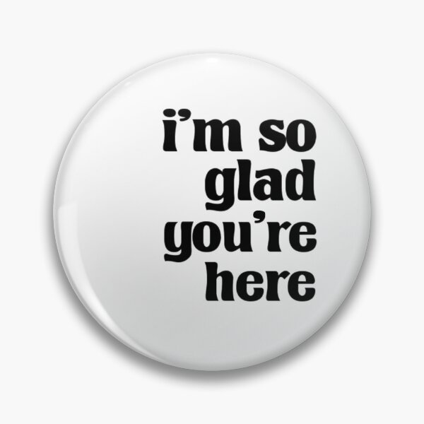Item preview, I'm so glad you're here designed and sold by starsdesignsco.