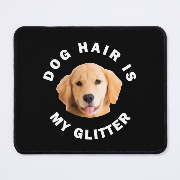 Item preview, Golden Retriever Dog Hair Is My Glitter designed and sold by apuppyfeed.
