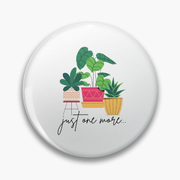 Item preview, Just One More Plant  designed and sold by Samantha  Ross Art.