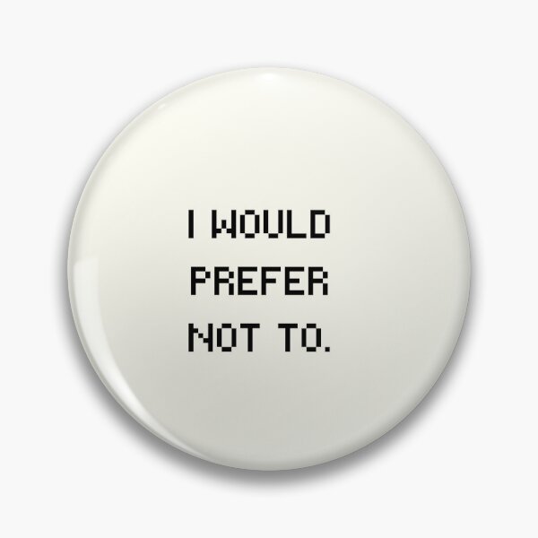 Item preview, I Would Prefer Not To designed and sold by sunii-berry.