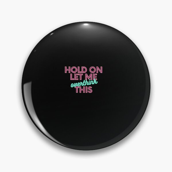 Item preview, Hold On, Let Me Overthink This quote merchandise designed and sold by sunii-berry.