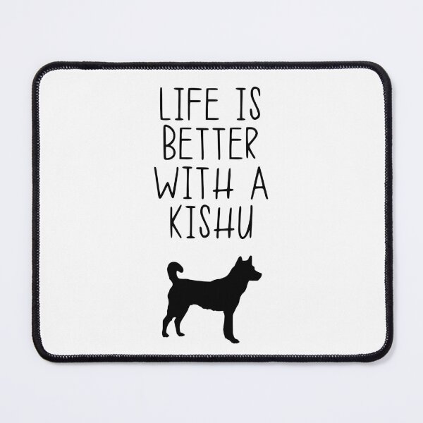 Item preview, Life Is Better With A Kishu designed and sold by kindxinn.