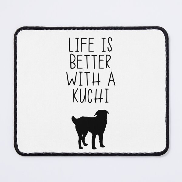 Item preview, Life Is Better With A Kuchi designed and sold by kindxinn.