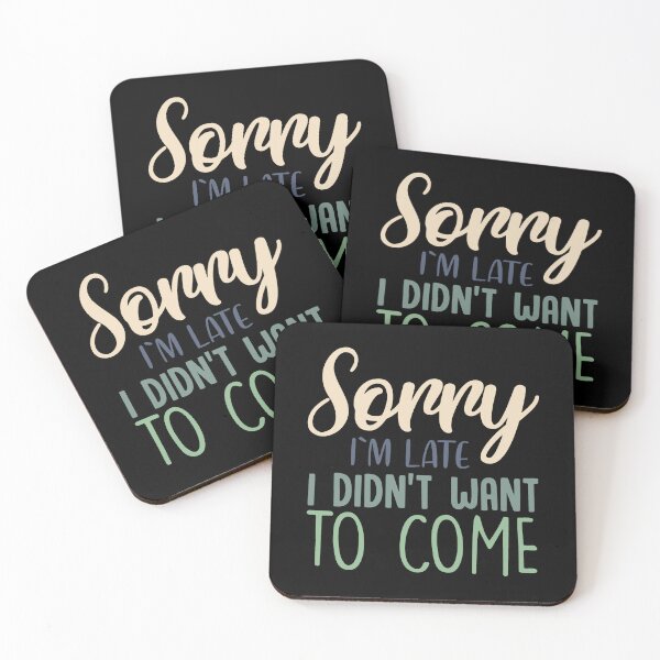 Item preview, Sorry I'm Late Funny Sarcastic Quote designed and sold by ThisIsMugLife.