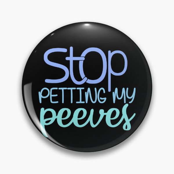 Item preview, Stop Petting My Peeves Funny Sarcastic Quote designed and sold by ThisIsMugLife.