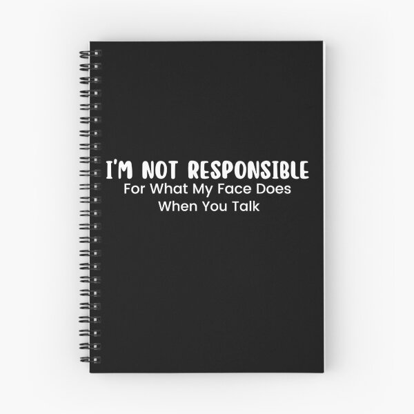 Item preview, I'm Not Responsible For What My Face Does When You Talk , Responsible Quote , Sarcastic , Smartass , Funny Sarcasm  designed and sold by Alexa5454.