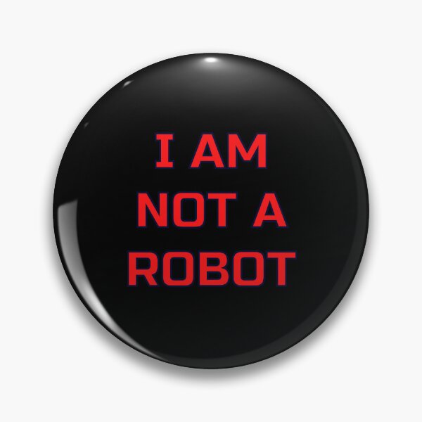 Item preview, I Am Not A Robot | Funny Sayings designed and sold by FunnyFactDesign.