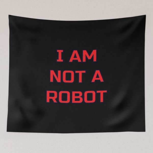 Item preview, I Am Not A Robot | Funny Sayings designed and sold by FunnyFactDesign.