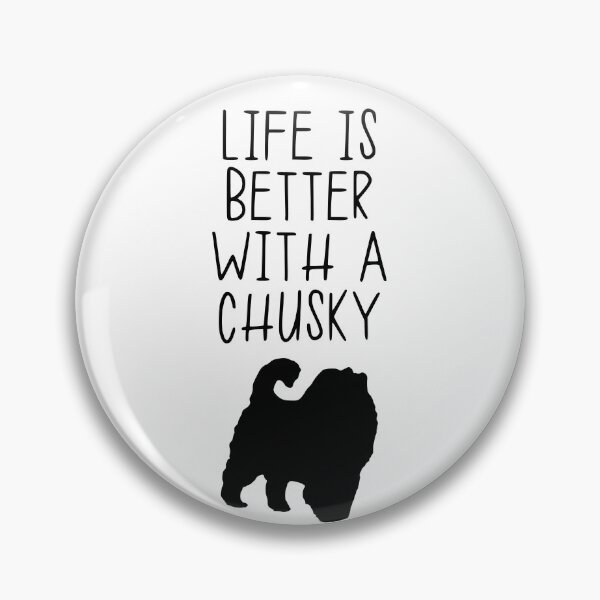 Item preview, Life Is Better With A Chusky designed and sold by kindxinn.