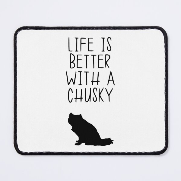 Item preview, Life Is Better With A Chusky designed and sold by kindxinn.