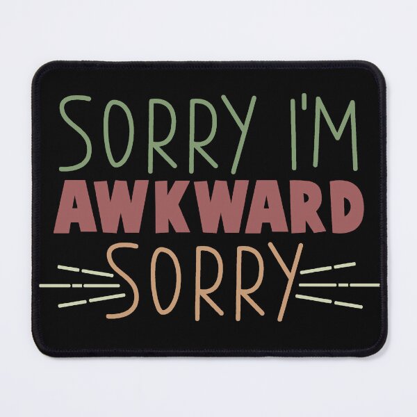 Item preview, Sorry I'm Awkward Funny Sarcastic Quote designed and sold by ThisIsMugLife.