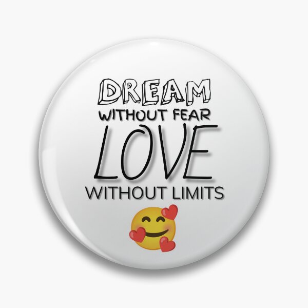Item preview, Dream Without Fear, Love without Limits designed and sold by hiunlimit.
