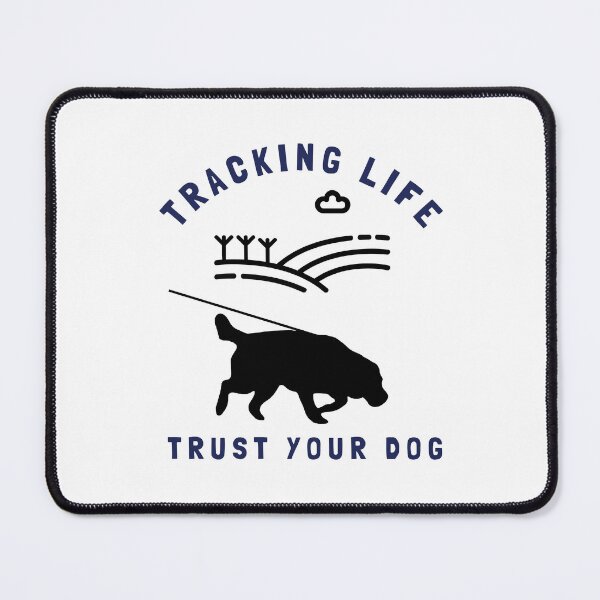 Item preview, Tracking Life, Trust Your Dog | Labrador Retriever Tracking Dog Training designed and sold by arlutai.