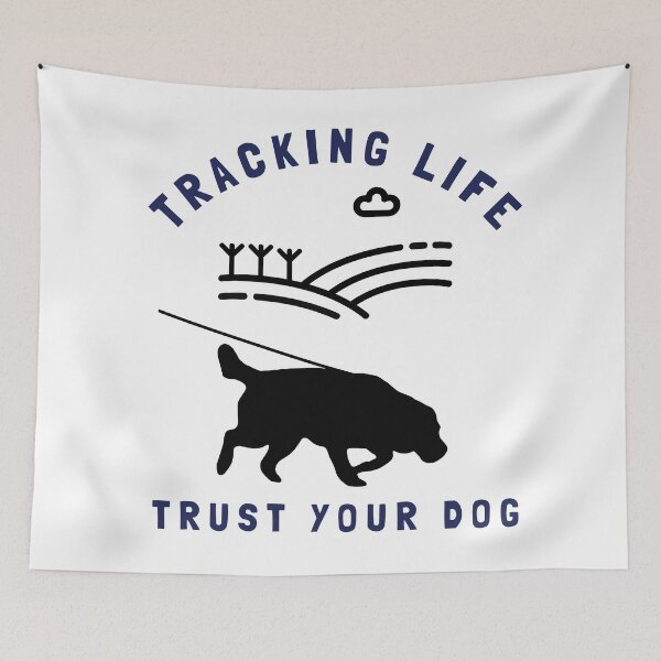 Item preview, Tracking Life, Trust Your Dog |  Labrador Retriever Tracking Dog Training designed and sold by arlutai.