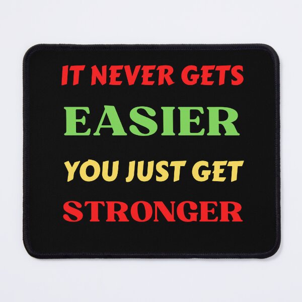 Item preview, It Never Gets Easier You Get Stronger designed and sold by PrintLess-77.