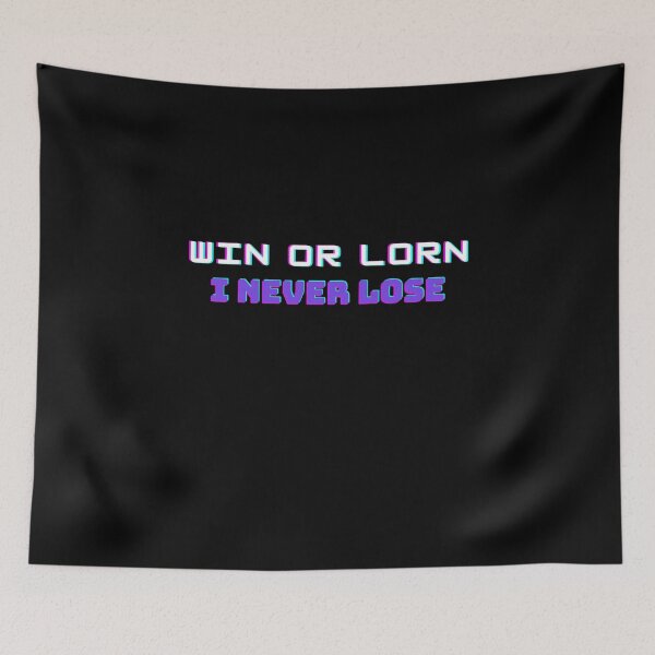 Item preview, win or lorn i never lose designed and sold by FILEX ⭐⭐⭐⭐⭐(826).