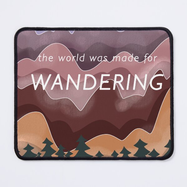Item preview, The World Was Made for Wandering designed and sold by dot.lollipop.