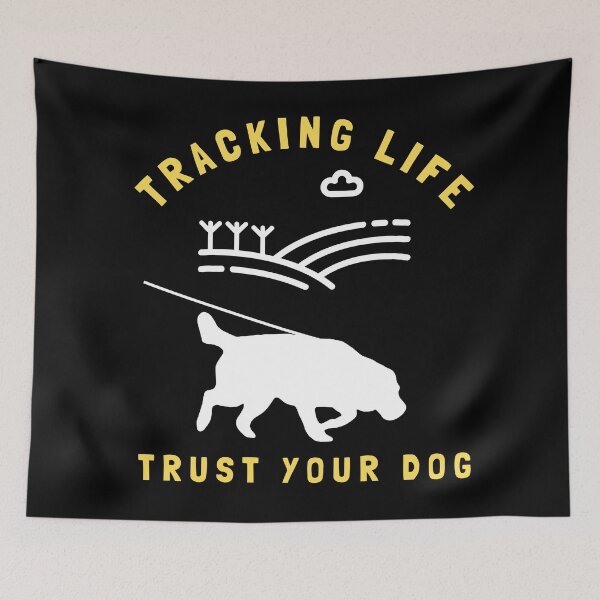 Item preview, Tracking Life, Trust Your Dog |  Labrador Retriever Dog Tracking Training designed and sold by arlutai.