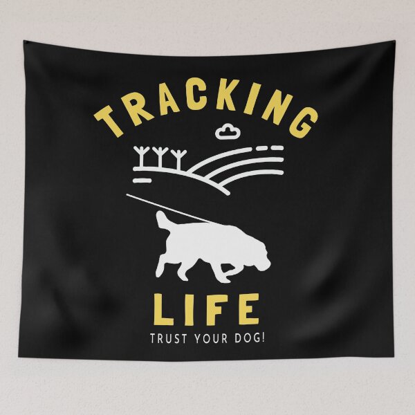 Item preview, Tracking Life, Trust Your Dog |  Labrador Retriever Dog Tracking Training designed and sold by arlutai.