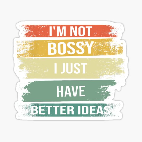 I'm Not Bossy I'm The Boss Bitch Meaningful Gift I Am The Boss Bossy Gift  Poster