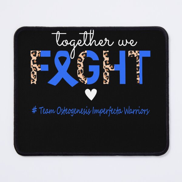 Item preview, Osteogenesis Imperfecta Awareness Together We Fight Team Osteogenesis Imperfecta Warriors designed and sold by whlrcheryl.