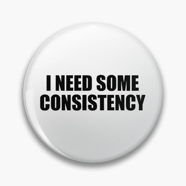 Item preview, I need some consistency designed and sold by Colorfulandfun.