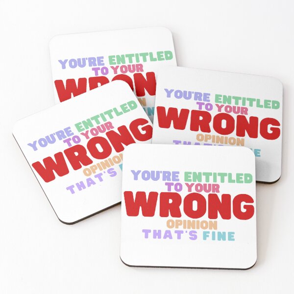 Item preview, You're Entitled to Your Wrong Opinion that's Fine designed and sold by SunsetDetour.