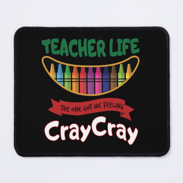 Item preview, Teacher life the one got me feeling cray cray designed and sold by hoangminhSHOP.