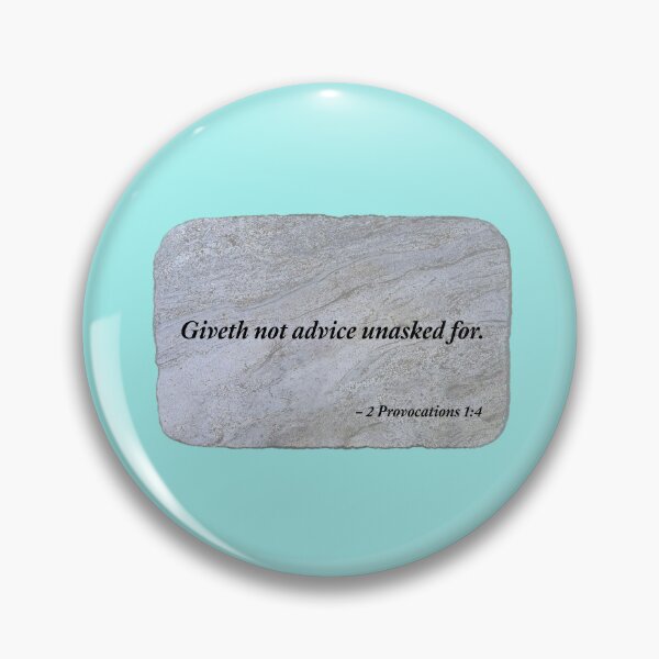 Item preview, Giveth not advice unasked for. designed and sold by Chemobius.