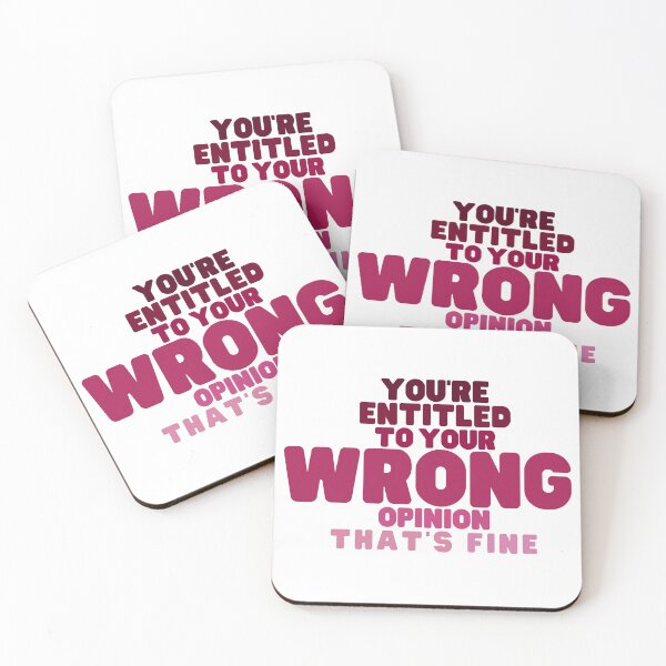 Item preview, Copy of You're Entitled to Your Wrong Opinion that's Fine designed and sold by SunsetDetour.