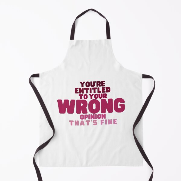 Item preview, Copy of You're Entitled to Your Wrong Opinion that's Fine designed and sold by SunsetDetour.
