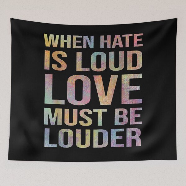 Item preview, When Hate Is Loud Love Must Be Louder designed and sold by hoangminhSHOP.