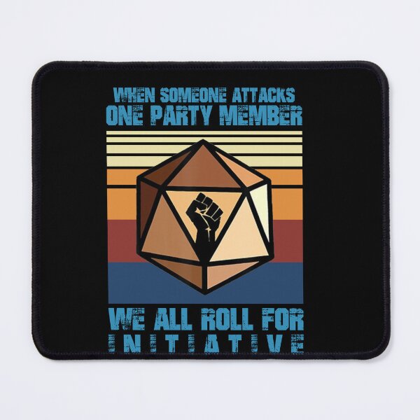 Item preview, When Someone Attacks One Party Member We Roll For Initiative designed and sold by hoangminhSHOP.