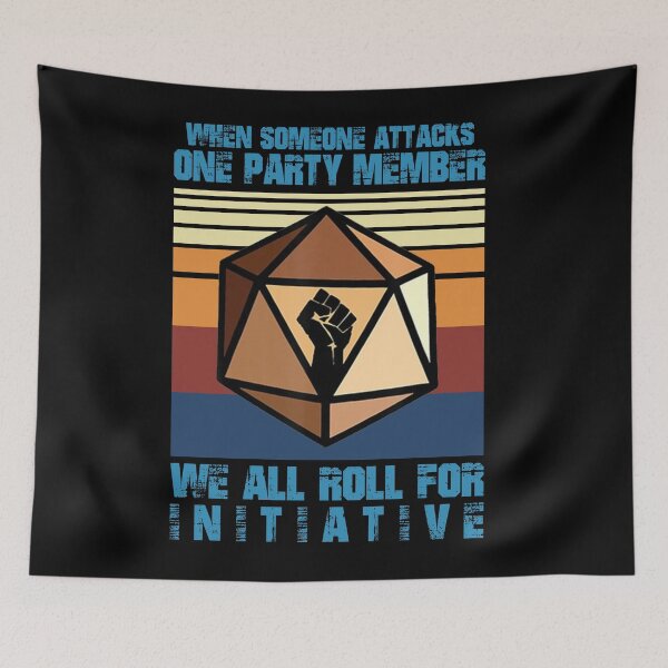 Item preview, When Someone Attacks One Party Member We Roll For Initiative designed and sold by hoangminhSHOP.