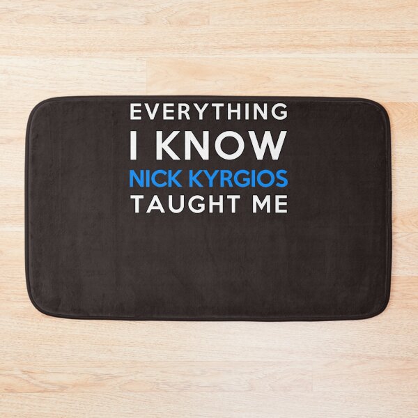 Item preview, Everything i know - Nick Kyrgios designed and sold by NikolaidisDs.