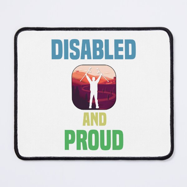 Item preview, Disabled and Proud designed and sold by MrJArts.