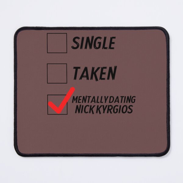 Item preview, Mentally Dating Nick Kyrgios designed and sold by NikolaidisDs.